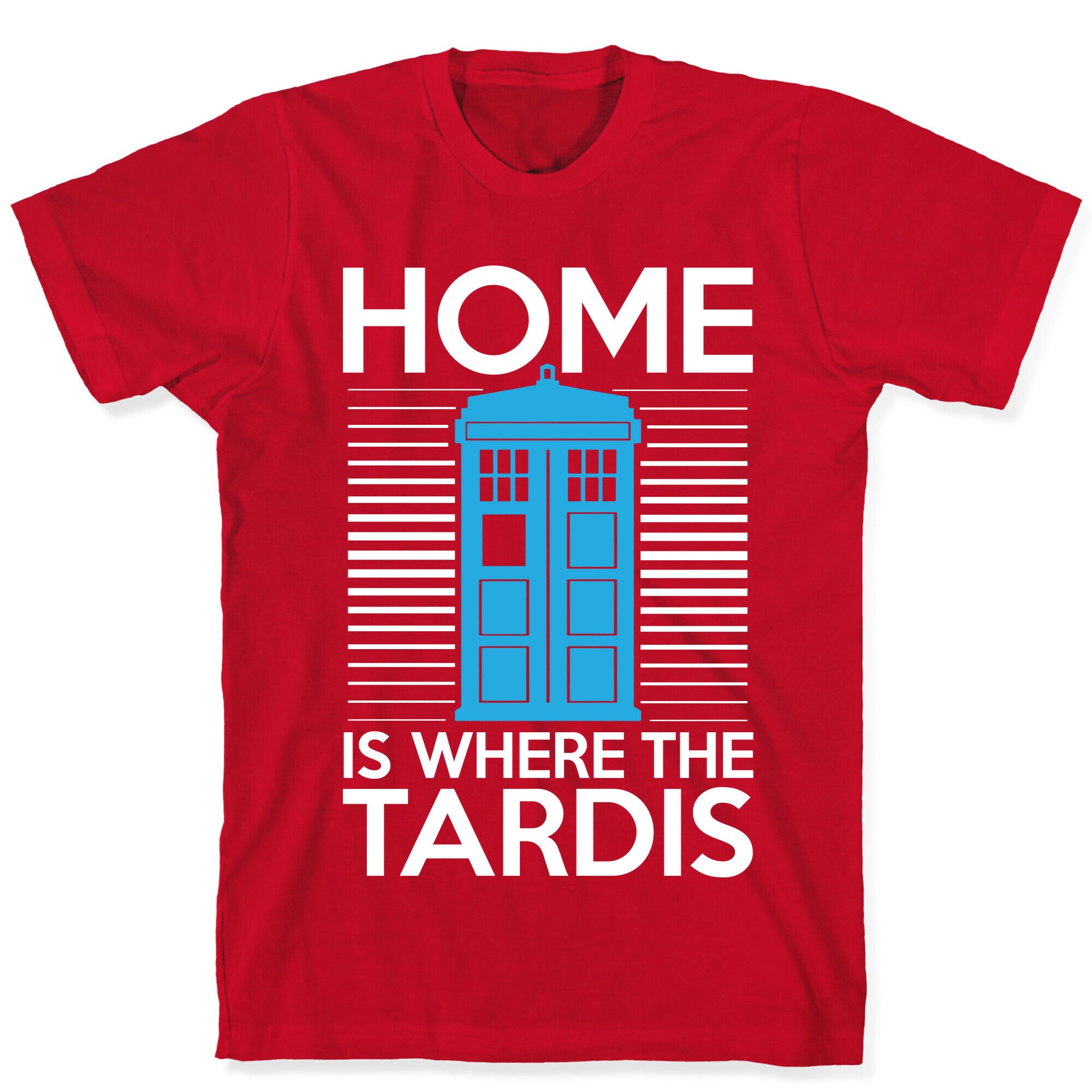 Home Is Where The Tardis T-Shirt